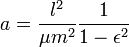 a={\frac  {l^{2}}{\mu m^{2}}}{\frac  {1}{1-\epsilon ^{2}}}